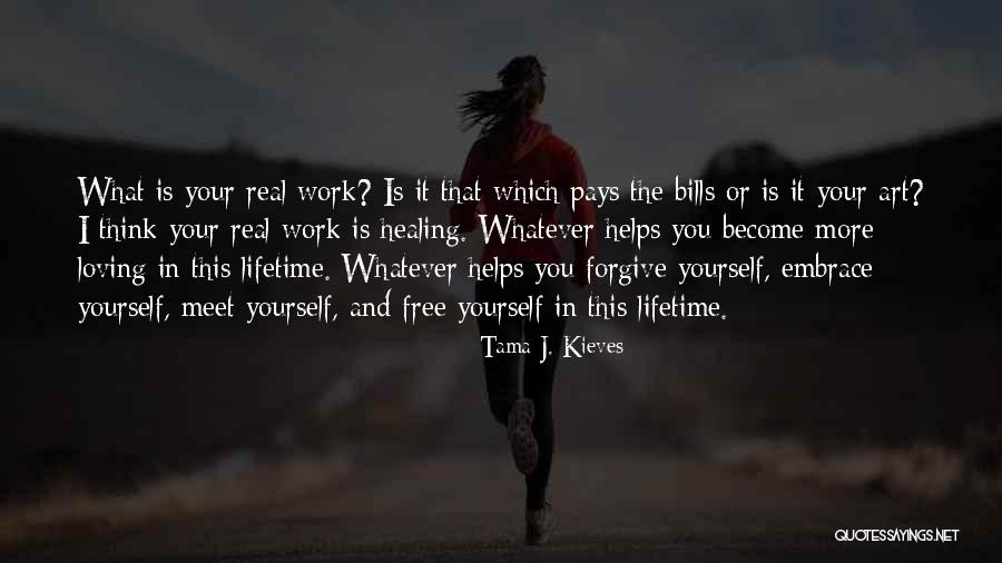 Healing Art Quotes By Tama J. Kieves Healing Art Quotes By Tama J. Kieves