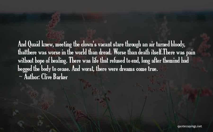 Healing Body Mind Quotes By Clive Barker