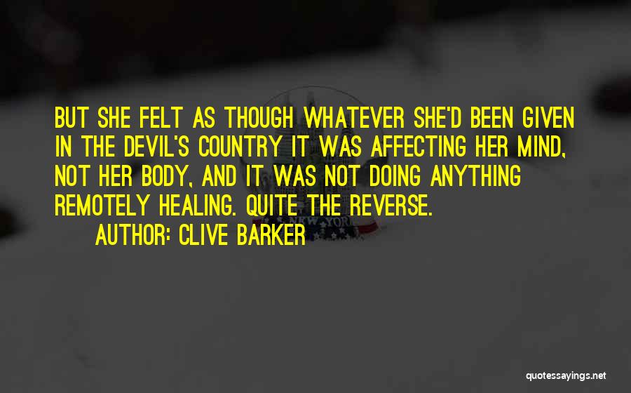 Healing Body Mind Quotes By Clive Barker