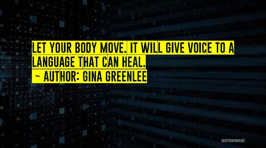 Healing Body Mind Quotes By Gina Greenlee