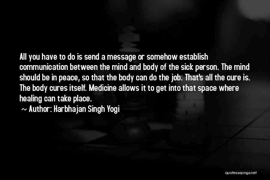 Healing Body Mind Quotes By Harbhajan Singh Yogi