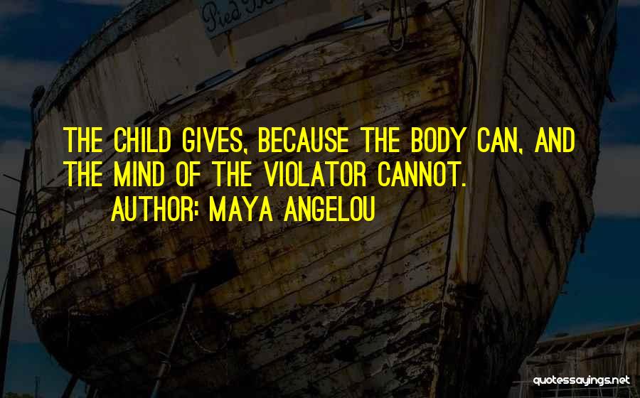 Healing Body Mind Quotes By Maya Angelou