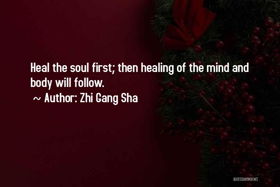 Healing Body Mind Quotes By Zhi Gang Sha