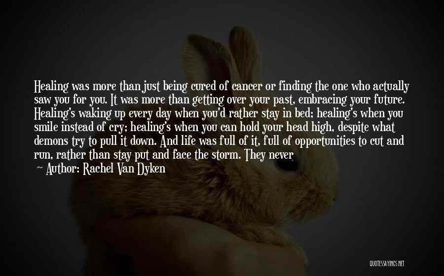 Healing Cancer Quotes By Rachel Van Dyken