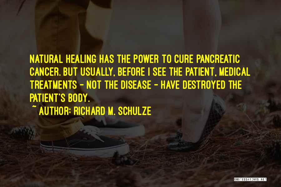 Healing Cancer Quotes By Richard M. Schulze