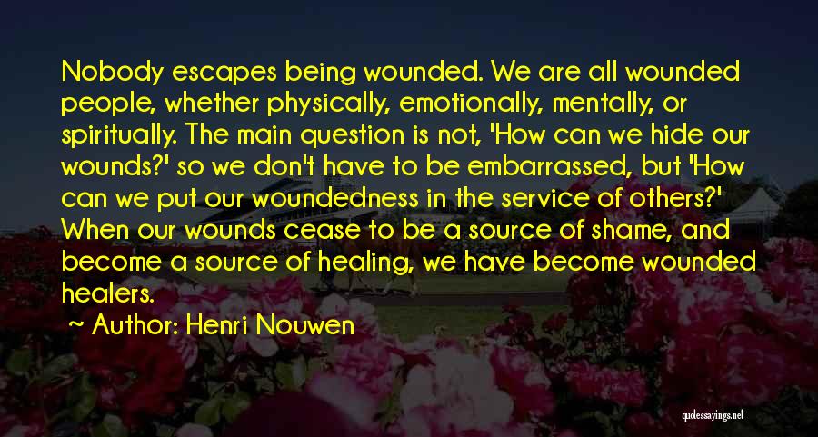 Healing Emotionally Quotes By Henri Nouwen