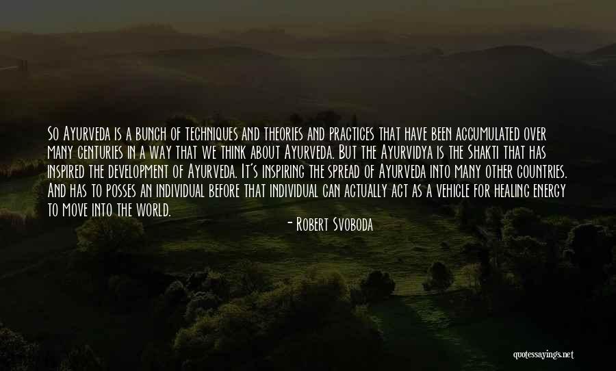 Healing Energy Quotes By Robert Svoboda Healing Energy Quotes By Robert Svoboda