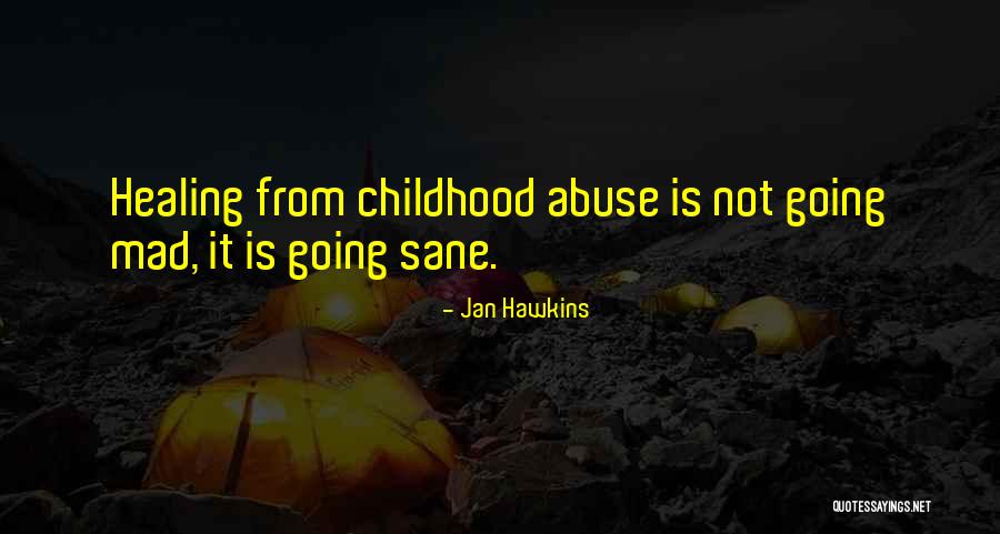 Healing From Abuse Quotes By Jan Hawkins