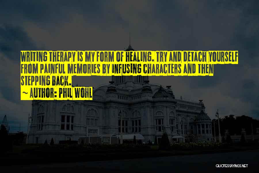 Healing From Abuse Quotes By Phil Wohl