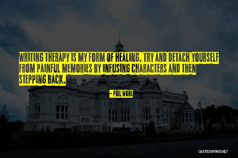 Healing From Abuse Quotes By Phil Wohl