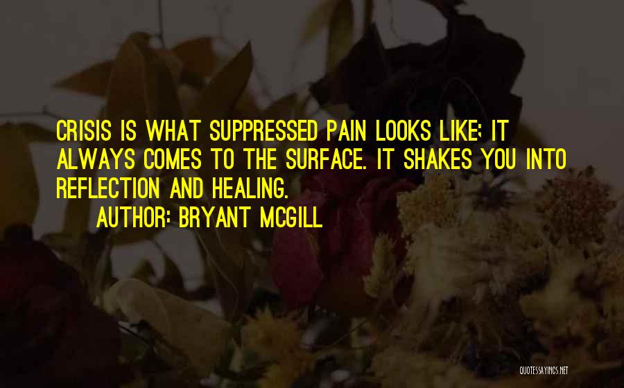 Healing From Emotional Pain Quotes By Bryant McGill