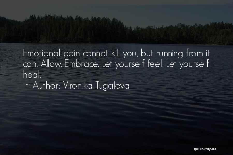 Healing From Emotional Pain Quotes By Vironika Tugaleva