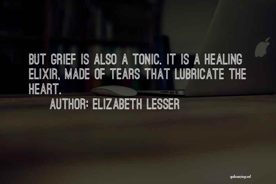 Healing From Grief Quotes By Elizabeth Lesser