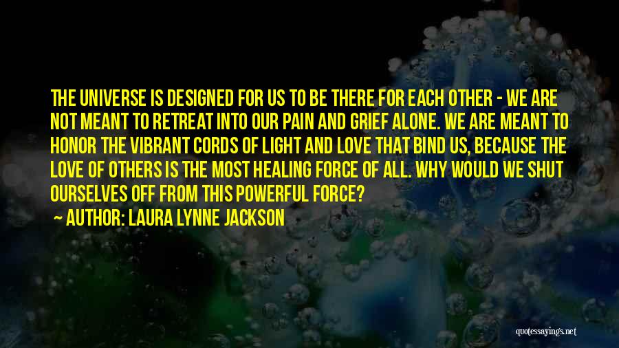 Healing From Grief Quotes By Laura Lynne Jackson