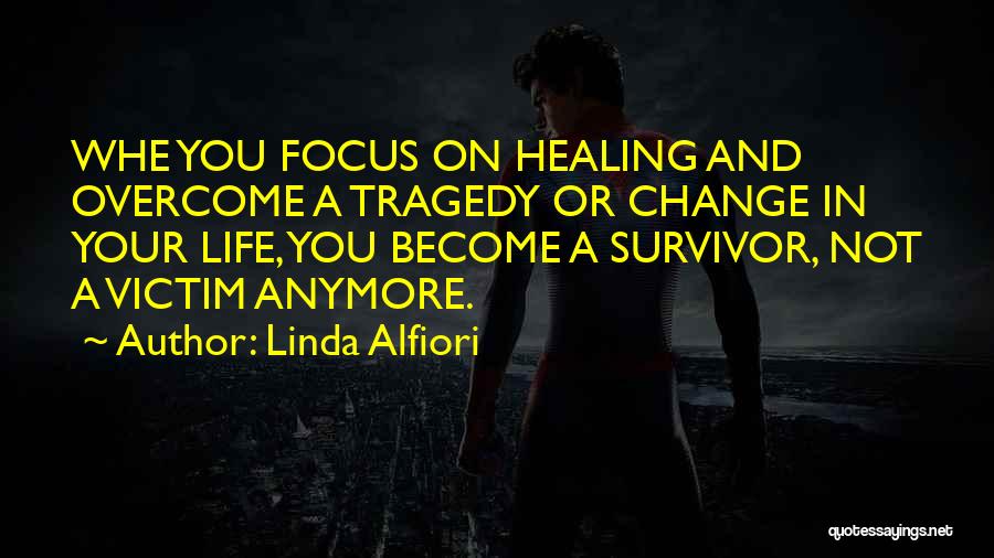 Healing From Grief Quotes By Linda Alfiori