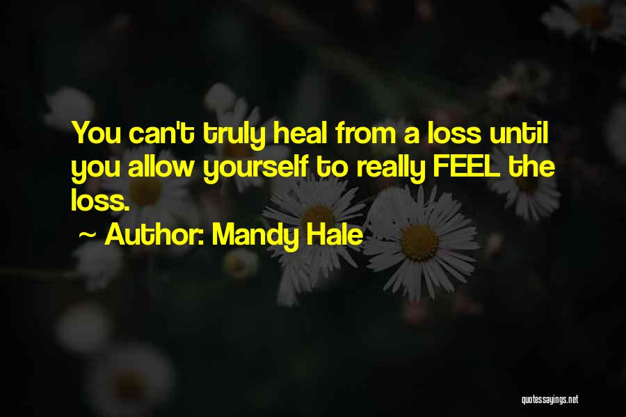 Healing From Grief Quotes By Mandy Hale
