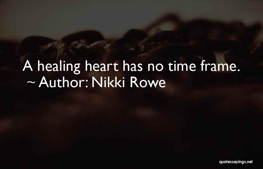 Healing From Grief Quotes By Nikki Rowe