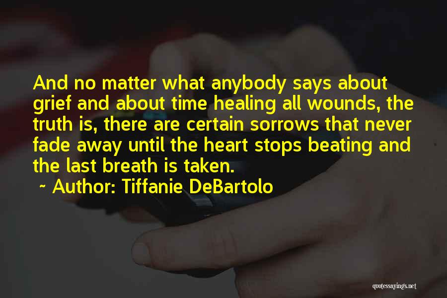 Healing From Grief Quotes By Tiffanie DeBartolo