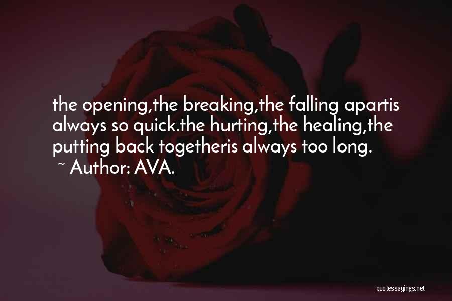 Healing From Heartbreak Quotes By AVA.