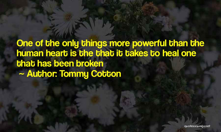 Healing From Heartbreak Quotes By Tommy Cotton