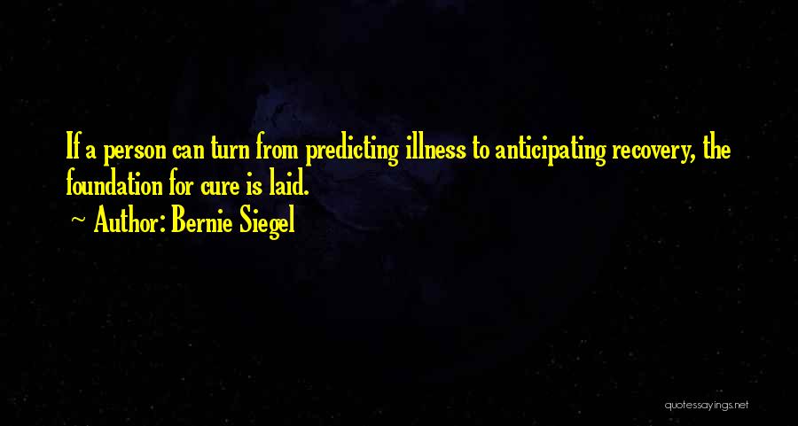 Healing From Illness Quotes By Bernie Siegel