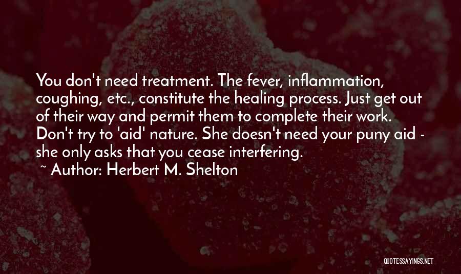 Healing From Illness Quotes By Herbert M. Shelton