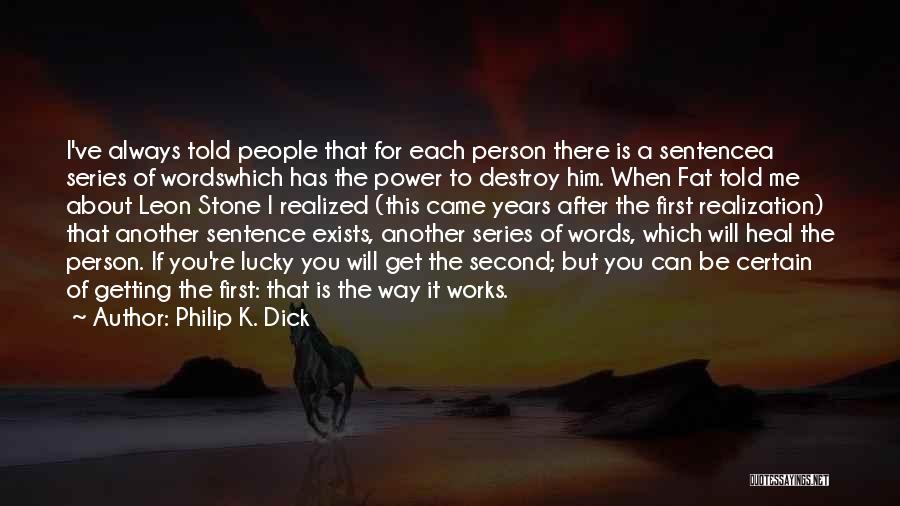 Healing From Illness Quotes By Philip K. Dick