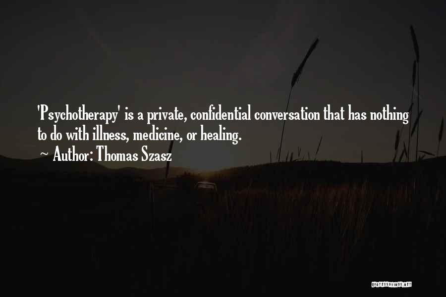 Healing From Illness Quotes By Thomas Szasz