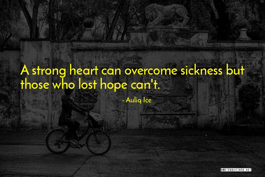 Healing From Sickness Quotes By Auliq Ice Healing From Sickness Quotes By Auliq Ice