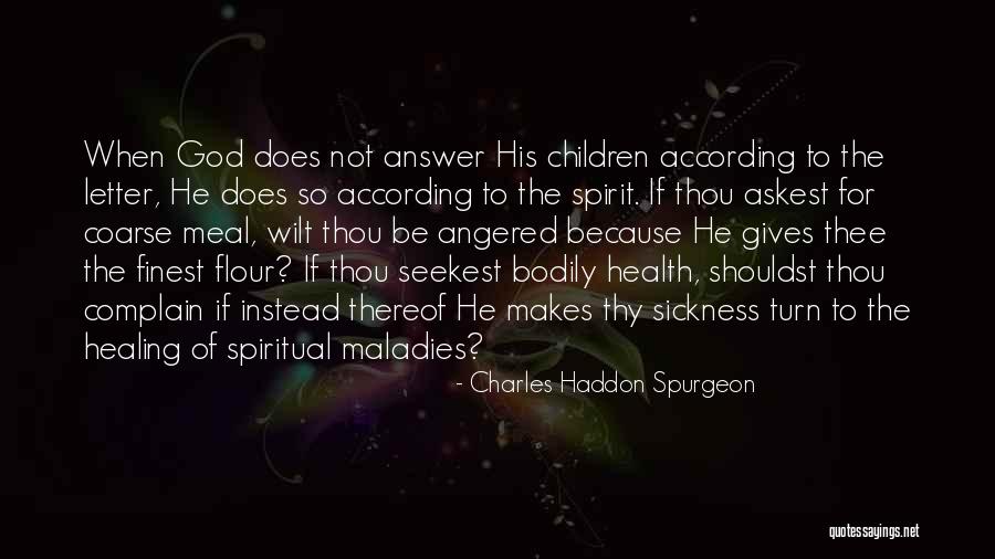 Healing From Sickness Quotes By Charles Haddon Spurgeon Healing From Sickness Quotes By Charles Haddon Spurgeon