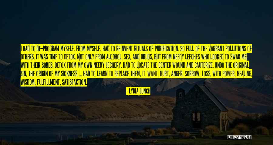 Healing From Sickness Quotes By Lydia Lunch Healing From Sickness Quotes By Lydia Lunch