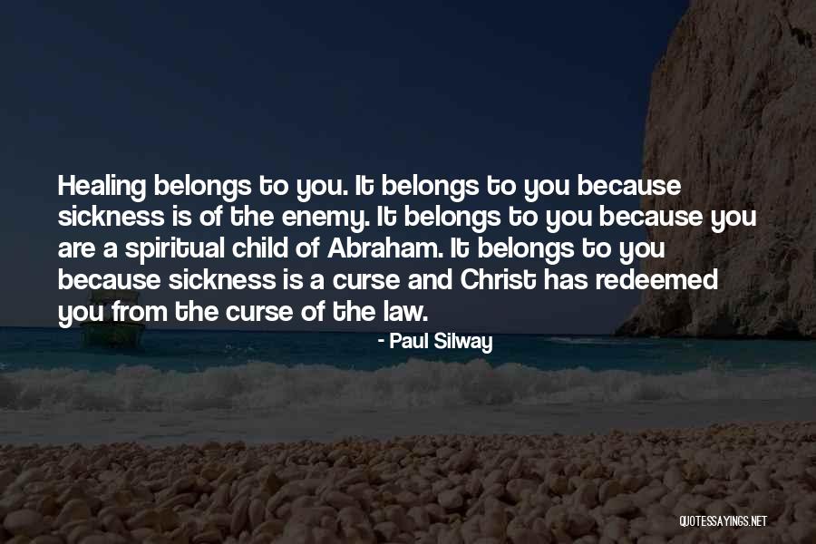 Healing From Sickness Quotes By Paul Silway Healing From Sickness Quotes By Paul Silway