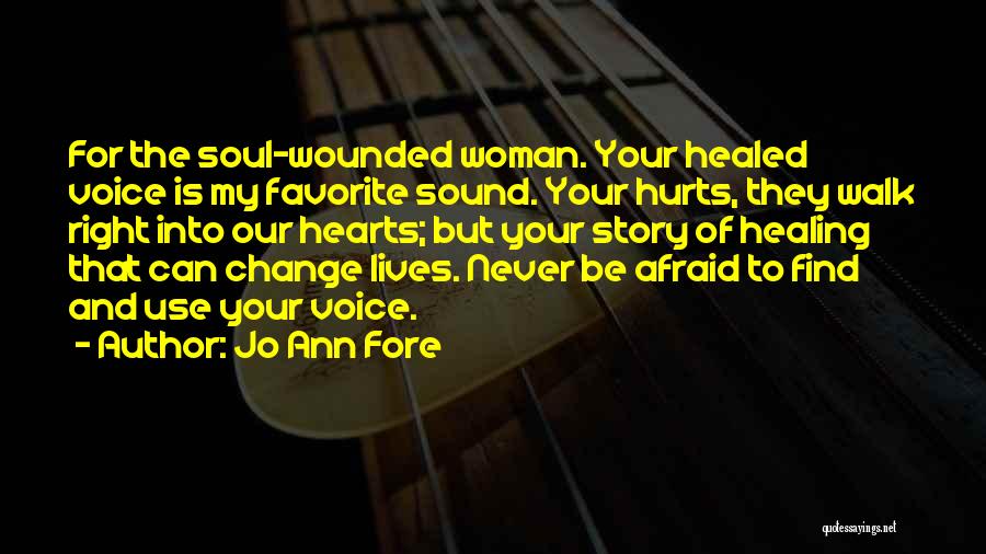 Healing Hearts Quotes By Jo Ann Fore