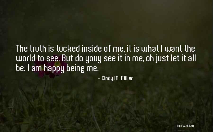 Healing Inside Out Quotes By Cindy M. Miller Healing Inside Out Quotes By Cindy M. Miller