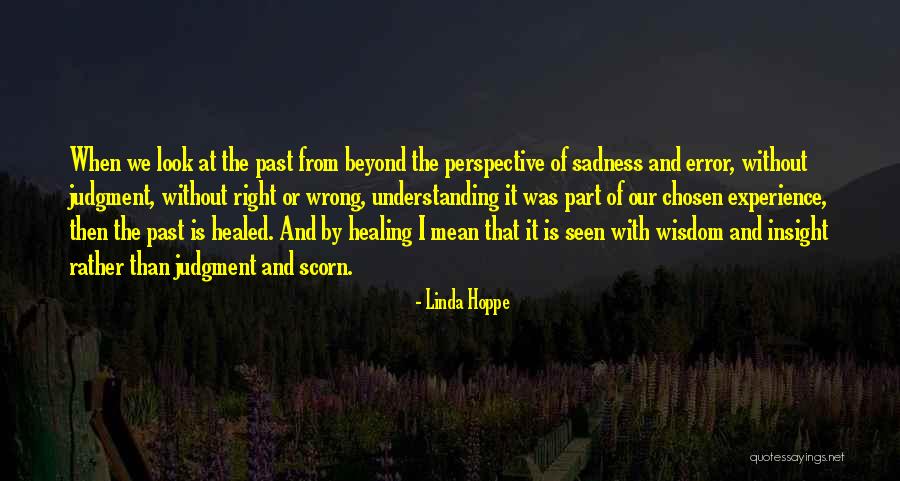 Healing Insight Quotes By Linda Hoppe Healing Insight Quotes By Linda Hoppe
