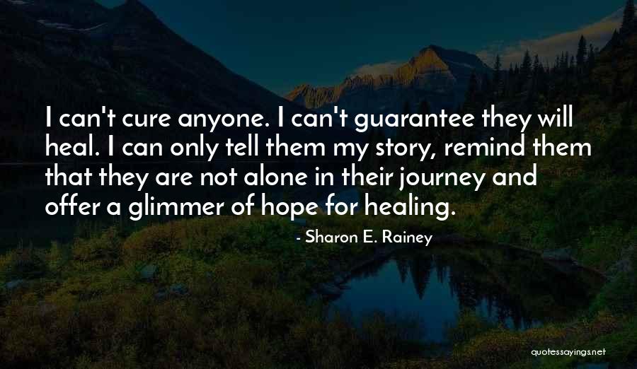 Healing Insight Quotes By Sharon E. Rainey Healing Insight Quotes By Sharon E. Rainey