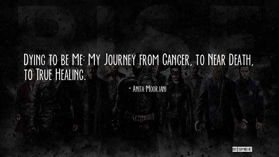 Healing Journey Quotes By Anita Moorjani Healing Journey Quotes By Anita Moorjani