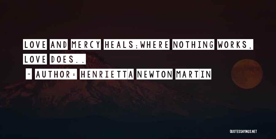 Healing Love Quotes By Henrietta Newton Martin