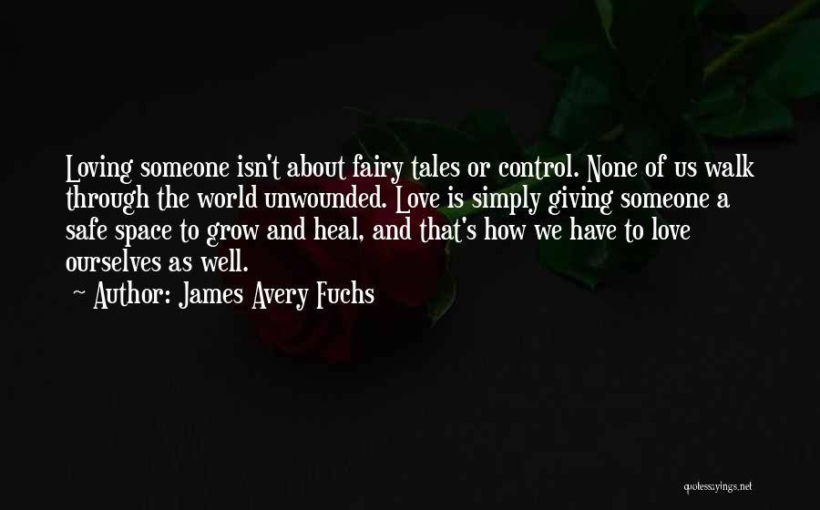 Healing Love Quotes By James Avery Fuchs