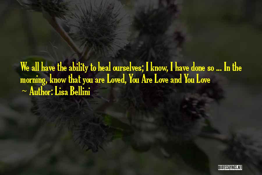 Healing Love Quotes By Lisa Bellini