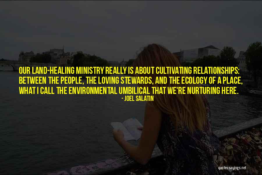 Healing Ministry Quotes By Joel Salatin Healing Ministry Quotes By Joel Salatin