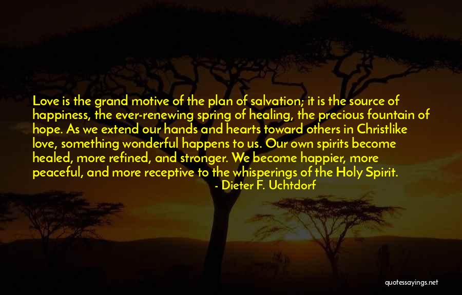 Healing Others Quotes By Dieter F. Uchtdorf