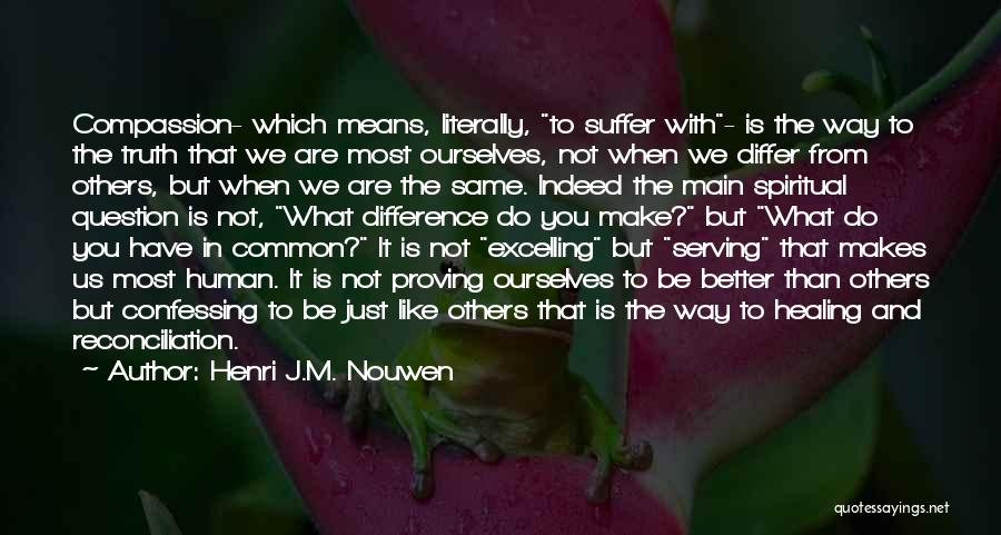 Healing Others Quotes By Henri J.M. Nouwen