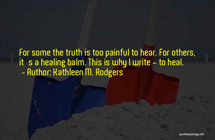 Healing Others Quotes By Kathleen M. Rodgers