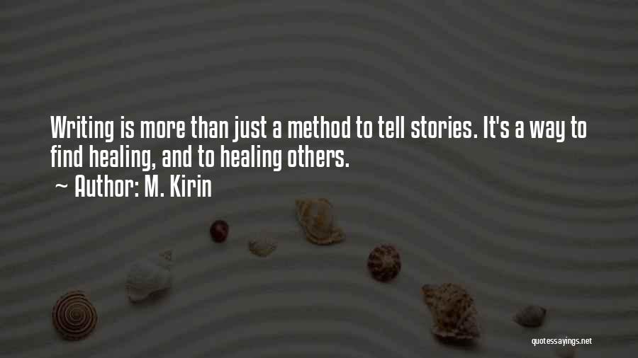 Healing Others Quotes By M. Kirin