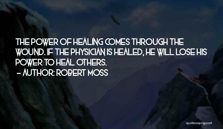 Healing Others Quotes By Robert Moss