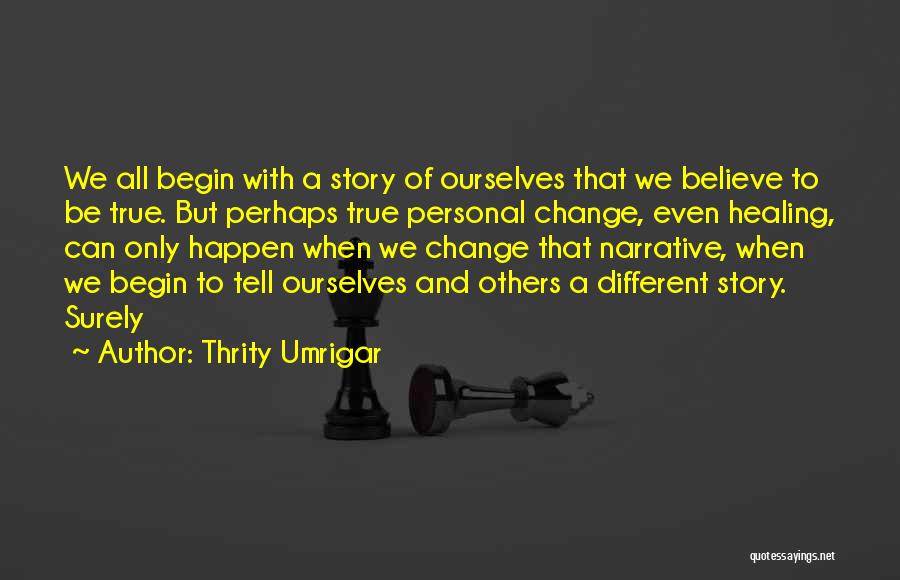 Healing Others Quotes By Thrity Umrigar