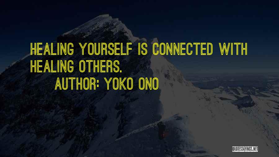 Healing Others Quotes By Yoko Ono