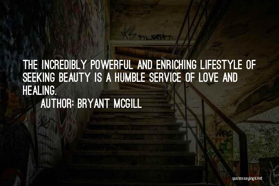 Healing Power Love Quotes By Bryant McGill