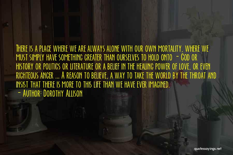 Healing Power Love Quotes By Dorothy Allison